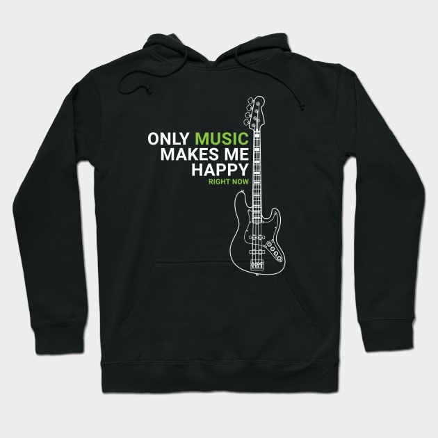 Only Music Makes Me Happy Bass Guitar Outline Hoodie by nightsworthy